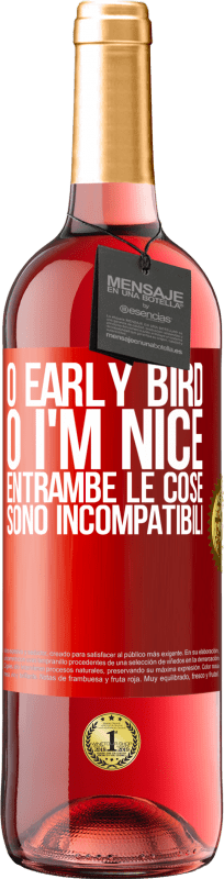 29,95 € Spedizione Gratuita | Vino rosato Edizione ROSÉ O early bird o I'm nice, entrambe le cose sono incompatibili Etichetta Rossa. Etichetta personalizzabile Vino giovane Raccogliere 2024 Tempranillo