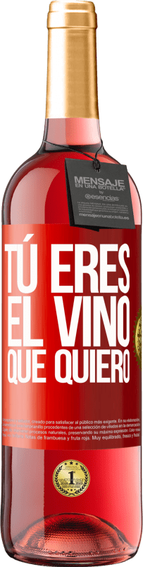 29,95 € Envío gratis | Vino Rosado Edición ROSÉ Tú eres el vino que quiero Etiqueta Roja. Etiqueta personalizable Vino joven Cosecha 2024 Tempranillo