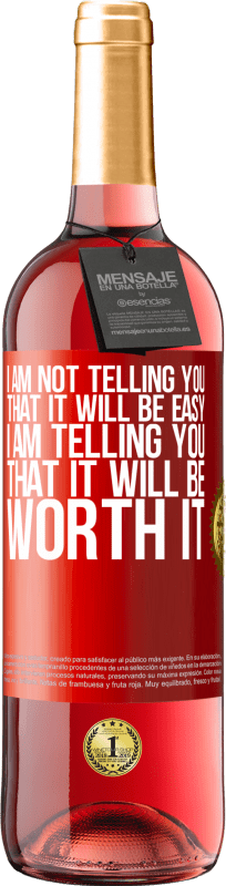 29,95 € 送料無料 | ロゼワイン ROSÉエディション 簡単だと言っているのではなく、それだけの価値があると言っている 赤いタグ. カスタマイズ可能なラベル 若いワイン 収穫 2025 Tempranillo