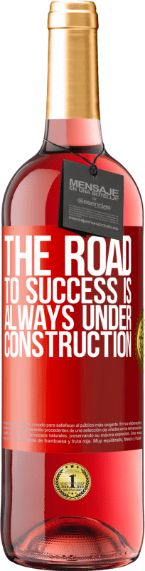 29,95 € Free Shipping | Rosé Wine ROSÉ Edition The road to success is always under construction Red Label. Customizable label Young wine Harvest 2024 Tempranillo