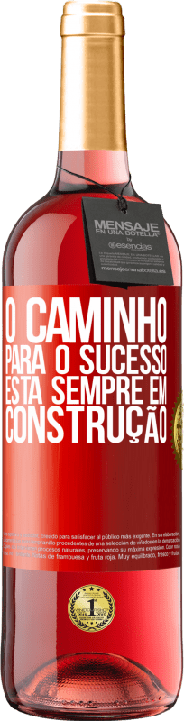 29,95 € Envio grátis | Vinho rosé Edição ROSÉ O caminho para o sucesso está sempre em construção Etiqueta Vermelha. Etiqueta personalizável Vinho jovem Colheita 2024 Tempranillo