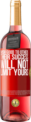 29,95 € Free Shipping | Rosé Wine ROSÉ Edition Wish good to others, their success will not limit yours Red Label. Customizable label Young wine Harvest 2025 Tempranillo