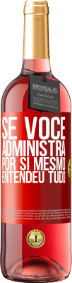 29,95 € Envio grátis | Vinho rosé Edição ROSÉ Se você administra por si mesmo, entendeu tudo Etiqueta Vermelha. Etiqueta personalizável Vinho jovem Colheita 2025 Tempranillo