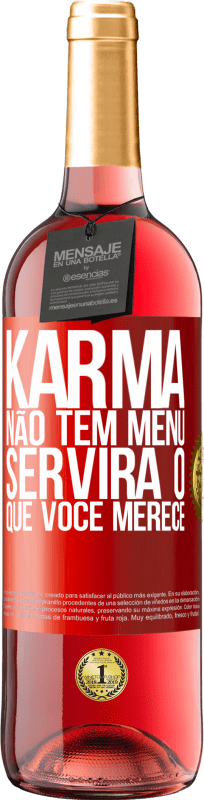 29,95 € Envio grátis | Vinho rosé Edição ROSÉ Karma não tem menu. Servirá o que você merece Etiqueta Vermelha. Etiqueta personalizável Vinho jovem Colheita 2023 Tempranillo