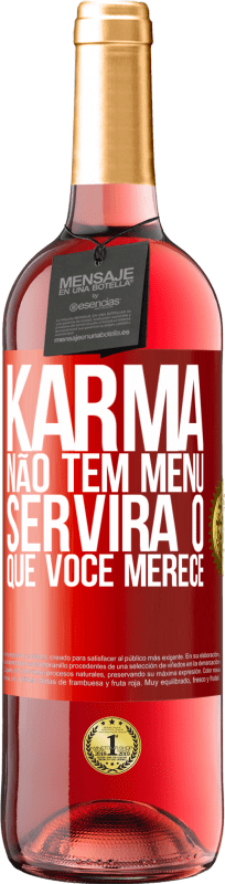 29,95 € Envio grátis | Vinho rosé Edição ROSÉ Karma não tem menu. Servirá o que você merece Etiqueta Vermelha. Etiqueta personalizável Vinho jovem Colheita 2024 Tempranillo