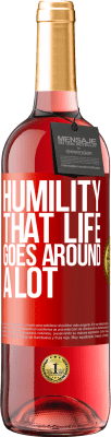 29,95 € Free Shipping | Rosé Wine ROSÉ Edition Humility, that life goes around a lot Red Label. Customizable label Young wine Harvest 2023 Tempranillo