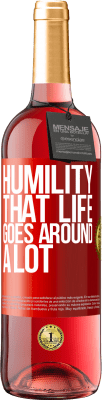 29,95 € Free Shipping | Rosé Wine ROSÉ Edition Humility, that life goes around a lot Red Label. Customizable label Young wine Harvest 2024 Tempranillo