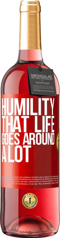 29,95 € Free Shipping | Rosé Wine ROSÉ Edition Humility, that life goes around a lot Red Label. Customizable label Young wine Harvest 2024 Tempranillo