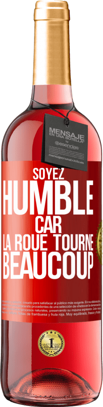 29,95 € Envoi gratuit | Vin rosé Édition ROSÉ Soyez humble, car la roue tourne beaucoup Étiquette Rouge. Étiquette personnalisable Vin jeune Récolte 2023 Tempranillo