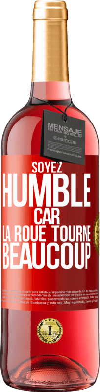 29,95 € Envoi gratuit | Vin rosé Édition ROSÉ Soyez humble, car la roue tourne beaucoup Étiquette Rouge. Étiquette personnalisable Vin jeune Récolte 2024 Tempranillo