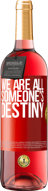 29,95 € Free Shipping | Rosé Wine ROSÉ Edition We are all someone's destiny Red Label. Customizable label Young wine Harvest 2024 Tempranillo