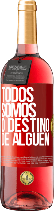 29,95 € Envio grátis | Vinho rosé Edição ROSÉ Todos somos o destino de alguém Etiqueta Vermelha. Etiqueta personalizável Vinho jovem Colheita 2024 Tempranillo