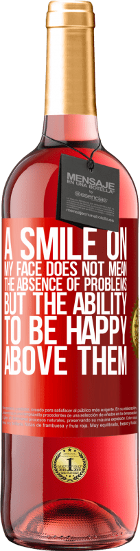 29,95 € 送料無料 | ロゼワイン ROSÉエディション 私の顔の笑顔は問題がないことを意味するのではなく、その上で幸せになる能力 赤いタグ. カスタマイズ可能なラベル 若いワイン 収穫 2023 Tempranillo