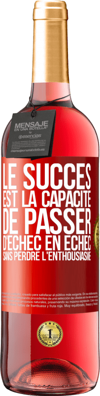 29,95 € Envoi gratuit | Vin rosé Édition ROSÉ Le succès est la capacité de passer d'échec en échec sans perdre l'enthousiasme Étiquette Rouge. Étiquette personnalisable Vin jeune Récolte 2024 Tempranillo