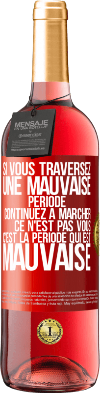 29,95 € Envoi gratuit | Vin rosé Édition ROSÉ Si vous traversez une mauvaise période continuez à marcher. Ce n'est pas vous, c'est la période qui est mauvaise Étiquette Rouge. Étiquette personnalisable Vin jeune Récolte 2024 Tempranillo