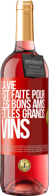 29,95 € Envoi gratuit | Vin rosé Édition ROSÉ La vie est faite pour les bons amis et les grands vins Étiquette Rouge. Étiquette personnalisable Vin jeune Récolte 2024 Tempranillo