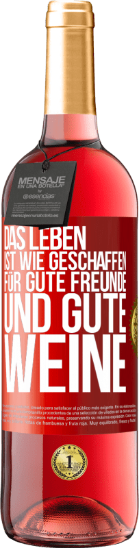 29,95 € Kostenloser Versand | Roséwein ROSÉ Ausgabe Das Leben ist wie geschaffen für gute Freunde und gute Weine Rote Markierung. Anpassbares Etikett Junger Wein Ernte 2023 Tempranillo