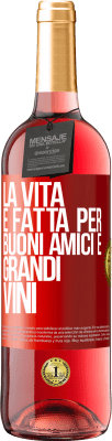 29,95 € Spedizione Gratuita | Vino rosato Edizione ROSÉ La vita è fatta per buoni amici e grandi vini Etichetta Rossa. Etichetta personalizzabile Vino giovane Raccogliere 2024 Tempranillo