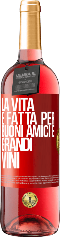 29,95 € Spedizione Gratuita | Vino rosato Edizione ROSÉ La vita è fatta per buoni amici e grandi vini Etichetta Rossa. Etichetta personalizzabile Vino giovane Raccogliere 2023 Tempranillo