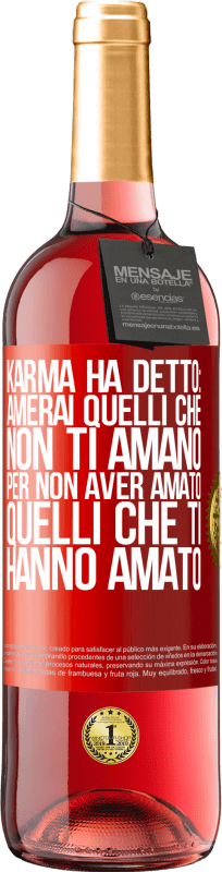 29,95 € Spedizione Gratuita | Vino rosato Edizione ROSÉ Karma ha detto: amerai quelli che non ti amano per non aver amato quelli che ti hanno amato Etichetta Rossa. Etichetta personalizzabile Vino giovane Raccogliere 2024 Tempranillo