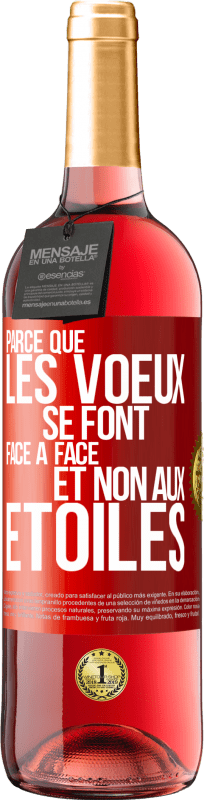 29,95 € Envoi gratuit | Vin rosé Édition ROSÉ Parce que les voeux se font face à face et non aux étoiles Étiquette Rouge. Étiquette personnalisable Vin jeune Récolte 2024 Tempranillo