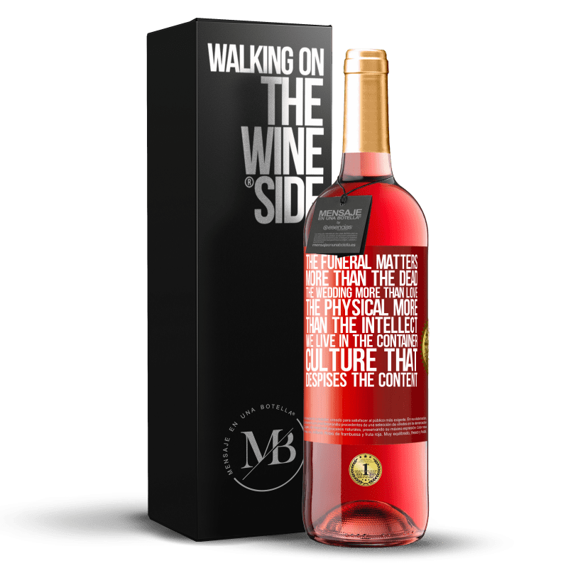29,95 € Free Shipping | Rosé Wine ROSÉ Edition The funeral matters more than the dead, the wedding more than love, the physical more than the intellect. We live in the Red Label. Customizable label Young wine Harvest 2022 Tempranillo
