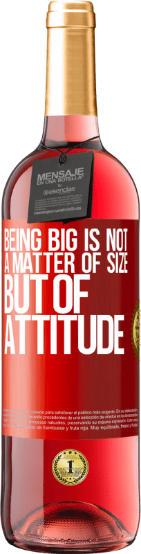 29,95 € Free Shipping | Rosé Wine ROSÉ Edition Being big is not a matter of size, but of attitude Red Label. Customizable label Young wine Harvest 2023 Tempranillo