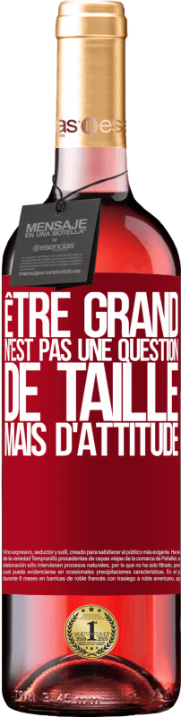 29,95 € Envoi gratuit | Vin rosé Édition ROSÉ Être grand n'est pas une question de taille, mais d'attitude Étiquette Rouge. Étiquette personnalisable Vin jeune Récolte 2024 Tempranillo