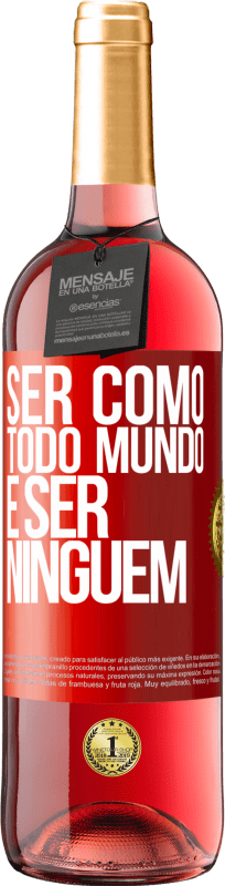 29,95 € Envio grátis | Vinho rosé Edição ROSÉ Ser como todo mundo é ser ninguém Etiqueta Vermelha. Etiqueta personalizável Vinho jovem Colheita 2025 Tempranillo