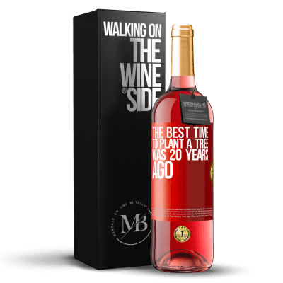 «The best time to plant a tree was 20 years ago» ROSÉ Edition