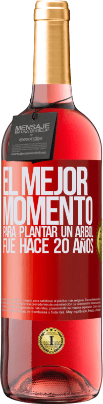 29,95 € Envío gratis | Vino Rosado Edición ROSÉ El mejor momento para plantar un árbol , fue hace 20 años Etiqueta Roja. Etiqueta personalizable Vino joven Cosecha 2024 Tempranillo