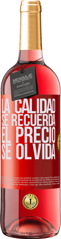29,95 € Envío gratis | Vino Rosado Edición ROSÉ La calidad se recuerda, el precio se olvida Etiqueta Roja. Etiqueta personalizable Vino joven Cosecha 2023 Tempranillo