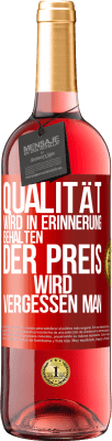 29,95 € Kostenloser Versand | Roséwein ROSÉ Ausgabe Qualität wird in Erinnerung behalten, der Preis wird vergessen man Rote Markierung. Anpassbares Etikett Junger Wein Ernte 2024 Tempranillo