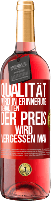 29,95 € Kostenloser Versand | Roséwein ROSÉ Ausgabe Qualität wird in Erinnerung behalten, der Preis wird vergessen man Rote Markierung. Anpassbares Etikett Junger Wein Ernte 2025 Tempranillo