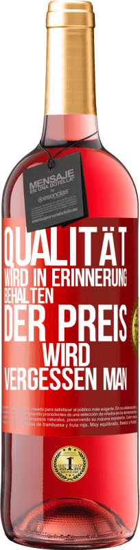 29,95 € Kostenloser Versand | Roséwein ROSÉ Ausgabe Qualität wird in Erinnerung behalten, der Preis wird vergessen man Rote Markierung. Anpassbares Etikett Junger Wein Ernte 2023 Tempranillo