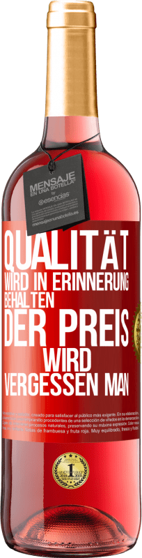 29,95 € Kostenloser Versand | Roséwein ROSÉ Ausgabe Qualität wird in Erinnerung behalten, der Preis wird vergessen man Rote Markierung. Anpassbares Etikett Junger Wein Ernte 2024 Tempranillo