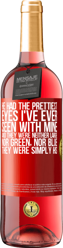 29,95 € Free Shipping | Rosé Wine ROSÉ Edition He had the prettiest eyes I've ever seen with mine. And they were neither large, nor green, nor blue. They were simply his Red Label. Customizable label Young wine Harvest 2025 Tempranillo