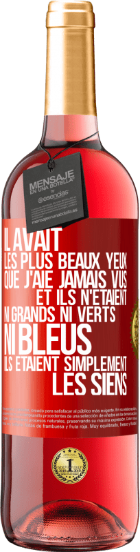 29,95 € Envoi gratuit | Vin rosé Édition ROSÉ Il avait les plus beaux yeux que j'aie jamais vus. Et ils n'étaient ni grands ni verts, ni bleus. Ils étaient simplement les sie Étiquette Rouge. Étiquette personnalisable Vin jeune Récolte 2024 Tempranillo