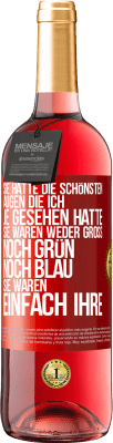 29,95 € Kostenloser Versand | Roséwein ROSÉ Ausgabe Sie hatte die schönsten Augen, die ich je gesehen hatte. Sie waren weder groß noch grün noch blau. Sie waren einfach ihre Rote Markierung. Anpassbares Etikett Junger Wein Ernte 2025 Tempranillo