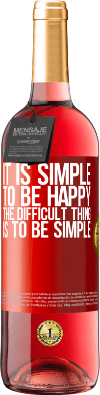 29,95 € Free Shipping | Rosé Wine ROSÉ Edition It is simple to be happy, the difficult thing is to be simple Red Label. Customizable label Young wine Harvest 2025 Tempranillo