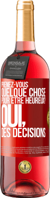 29,95 € Envoi gratuit | Vin rosé Édition ROSÉ Prenez-vous quelque chose pour être heureux? Oui, des décisions Étiquette Rouge. Étiquette personnalisable Vin jeune Récolte 2025 Tempranillo