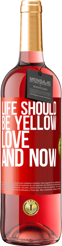 29,95 € Free Shipping | Rosé Wine ROSÉ Edition Life should be yellow. Love and now Red Label. Customizable label Young wine Harvest 2025 Tempranillo