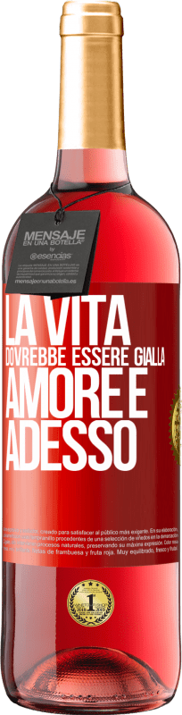 29,95 € Spedizione Gratuita | Vino rosato Edizione ROSÉ La vita dovrebbe essere gialla. Amore e adesso Etichetta Rossa. Etichetta personalizzabile Vino giovane Raccogliere 2024 Tempranillo