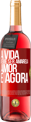 29,95 € Envio grátis | Vinho rosé Edição ROSÉ A vida deve ser amarela. Amor e agora Etiqueta Vermelha. Etiqueta personalizável Vinho jovem Colheita 2023 Tempranillo