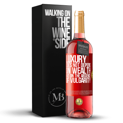 «Luxury does not depend on wealth, but on the absence of vulgarity» ROSÉ Edition