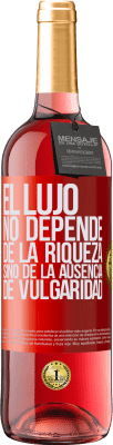 29,95 € Envío gratis | Vino Rosado Edición ROSÉ El lujo no depende de la riqueza, sino de la ausencia de vulgaridad Etiqueta Roja. Etiqueta personalizable Vino joven Cosecha 2023 Tempranillo