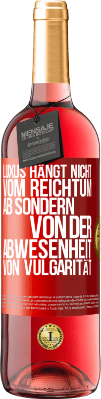 29,95 € Kostenloser Versand | Roséwein ROSÉ Ausgabe Luxus hängt nicht vom Reichtum ab, sondern von der Abwesenheit von Vulgarität Rote Markierung. Anpassbares Etikett Junger Wein Ernte 2024 Tempranillo