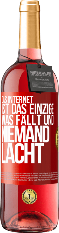 29,95 € Kostenloser Versand | Roséwein ROSÉ Ausgabe Das Internet ist das einzige, was fällt und niemand lacht Rote Markierung. Anpassbares Etikett Junger Wein Ernte 2024 Tempranillo