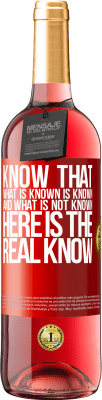 29,95 € Free Shipping | Rosé Wine ROSÉ Edition Know that what is known is known and what is not known here is the real know Red Label. Customizable label Young wine Harvest 2024 Tempranillo