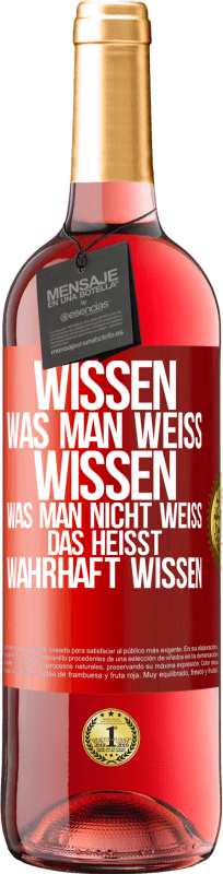 29,95 € Kostenloser Versand | Roséwein ROSÉ Ausgabe Wissen, was man weiß, wissen, was man nicht weiß, das heißt wahrhaft wissen. Rote Markierung. Anpassbares Etikett Junger Wein Ernte 2024 Tempranillo